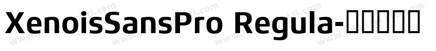 XenoisSansPro Regula字体转换